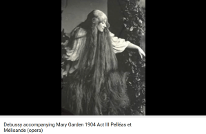 Debussy Pelléas mes longs cheveux descendent Mary Garden