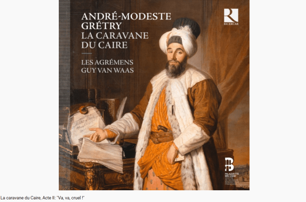 Grétry la Caravane du Caire
