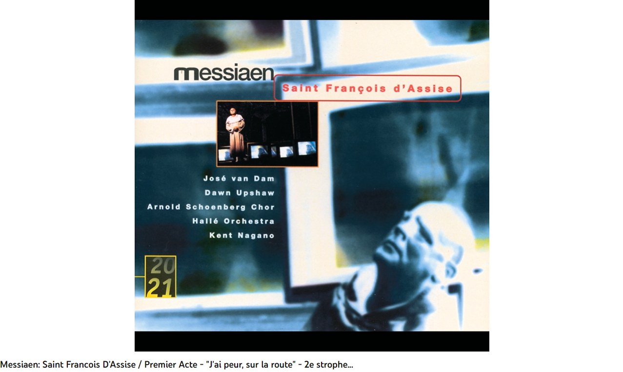 Messiaen Saint-François d'Assise J'ai peur sur la route