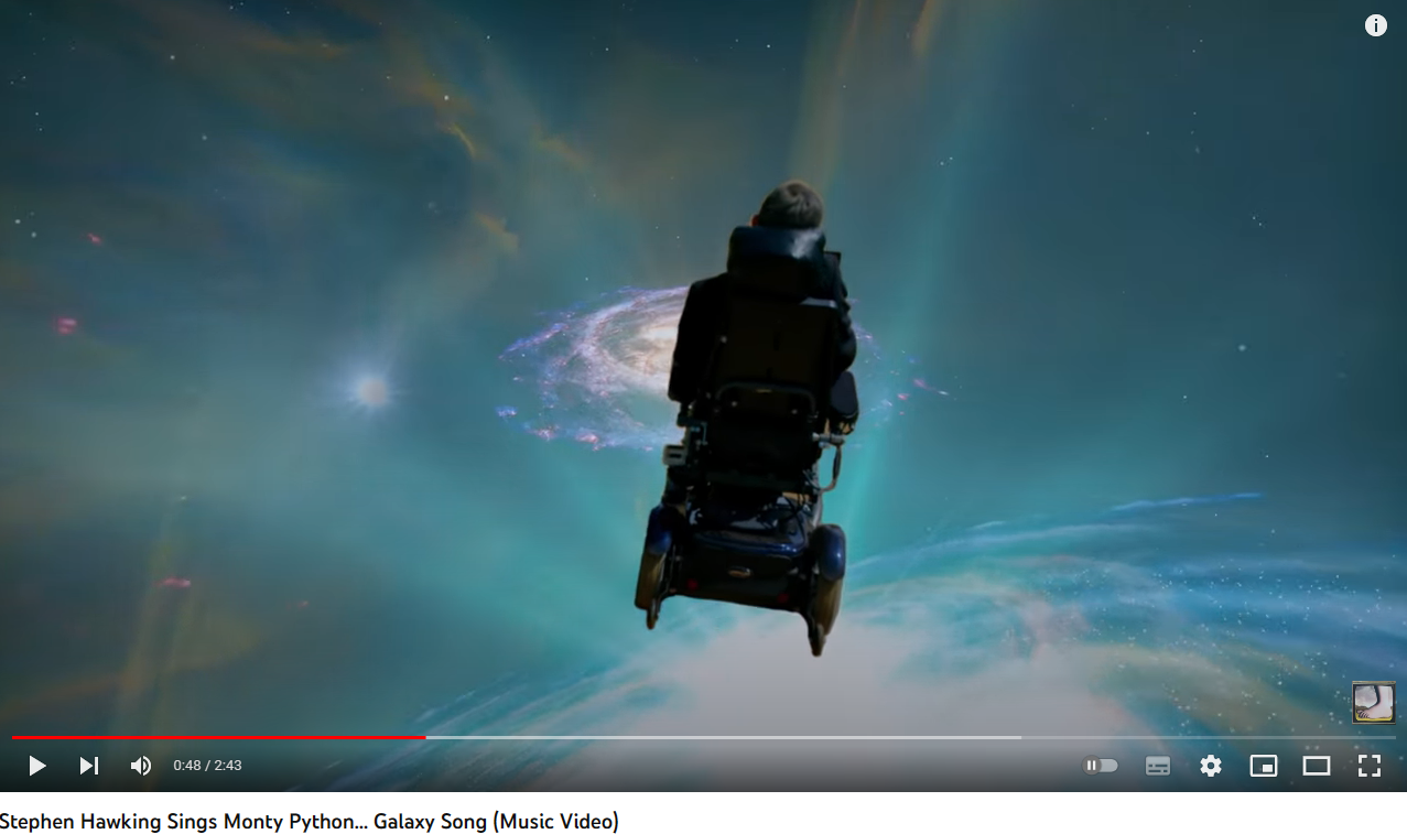 Monty Python Galaxy Song, by Stephen Hawking