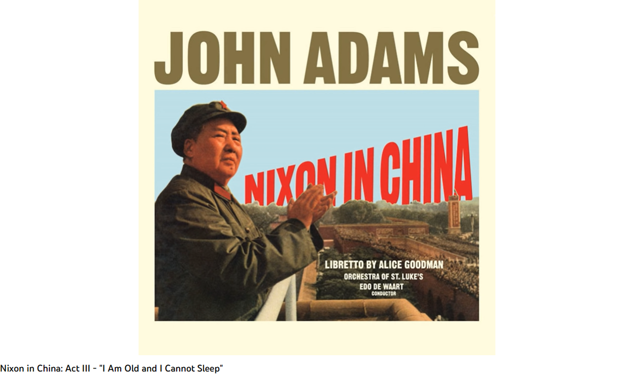 Adams Nixon in China I am old and I Cannot sleep